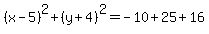 %28x-5%29%5E2%2B%28y%2B4%29%5E2=-10%2B25%2B16