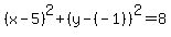 %28x-5%29%5E2%2B%28y-%28-1%29%29%5E2+=+8
