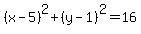 %28x-5%29%5E2%2B%28y-1%29%5E2=16