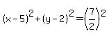 %28x-5%29%5E2%2B%28y-2%29%5E2=%287%2F2%29%5E2