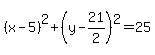%28x-5%29%5E2%2B%28y-21%2F2%29%5E2=25