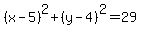 %28x-5%29%5E2%2B%28y-4%29%5E2+=+29