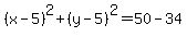 %28x-5%29%5E2%2B%28y-5%29%5E2=50-34