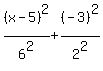 %28x-5%29%5E2%2F6%5E2+%2B+%28-3%29%5E2%2F2%5E2