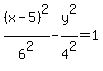 %28x-5%29%5E2%2F6%5E2+-+y%5E2%2F4%5E2+++=+1