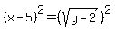 %28x-5%29%5E2=+%28sqrt%28y-2%29%29%5E2
