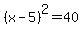 %28x-5%29%5E2=40