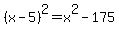 %28x-5%29%5E2=x%5E2-175