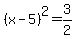 %28x-5%29%5E2+=+3%2F2