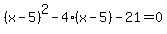 %28x-5%29%5E2-4%28x-5%29-21=0