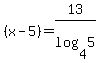 %28x-5%29+=+13%2Flog%284%2C5%29