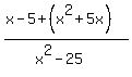 %28x-5%2B%28x%5E2%2B5x%29%29%2F%28x%5E2-25%29