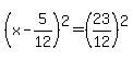 %28x-5%2F12%29%5E2=%2823%2F12%29%5E2