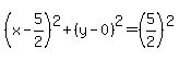 %28x-5%2F2%29%5E2%2B%28y-0%29%5E2=%285%2F2%29%5E2