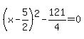 %28x-5%2F2%29%5E2-121%2F4=0