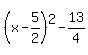 %28x-5%2F2%29%5E2-13%2F4