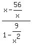 %28x-56%2Fx%29%2F%281-9%2Fx%5E2%29