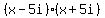 %28x-5i%29%28x%2B5i%29
