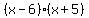 %28x-6%29%28x%2B5%29