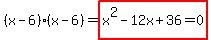 %28x-6%29%28x-6%29+=+highlight%28x%5E2-12x%2B36+=+0%29