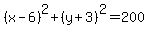 %28x-6%29%5E2%2B%28y%2B3%29%5E2=200
