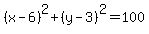 %28x-6%29%5E2%2B%28y-3%29%5E2=100