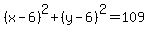 %28x-6%29%5E2%2B%28y-6%29%5E2+=+109