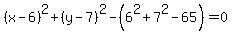 %28x-6%29%5E2%2B%28y-7%29%5E2-%286%5E2%2B7%5E2-65%29=0