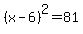 %28x-6%29%5E2=81