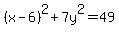 %28x-6%29%5E2+%2B+7y%5E2+=+49