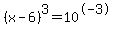 %28x-6%29%5E3=10%5E-3