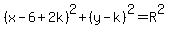 %28x-6%2B2k%29%5E2%2B%28y-k%29%5E2=R%5E2