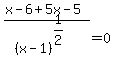 %28x-6%2B5x-5%29%2F%28x-1%29%5E%281%2F2%29=0
