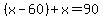 %28x-60%29%2Bx=90
