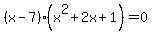 %28x-7%29%28x%5E2%2B2x%2B1%29+=+0