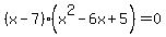 %28x-7%29%28x%5E2-6x%2B5%29+=+0