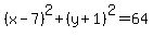 %28x-7%29%5E2%2B%28y%2B1%29%5E2=64