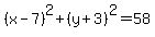 %28x-7%29%5E2%2B%28y%2B3%29%5E2=58
