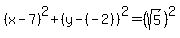 %28x-7%29%5E2%2B%28y-%28-2%29%29%5E2=%28sqrt%285%29%29%5E2
