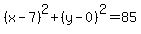 %28x-7%29%5E2%2B%28y-0%29%5E2=85