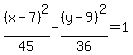 %28x-7%29%5E2%2F45-%28y-9%29%5E2%2F36=1