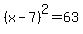 %28x-7%29%5E2=63