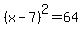%28x-7%29%5E2=64