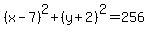 %28x-7%29%5E2+%2B+%28y%2B2%29%5E2+=+256
