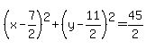 %28x-7%2F2%29%5E2%2B%28y-11%2F2%29%5E2=45%2F2