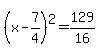 %28x-7%2F4%29%5E2=129%2F16