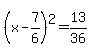 %28x-7%2F6%29%5E2=13%2F36