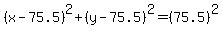 %28x-75.5%29%5E2%2B%28y-75.5%29%5E2=%2875.5%29%5E2
