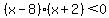 %28x-8%29%28x%2B2%29%3C0