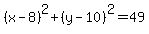 %28x-8%29%5E2%2B%28y-10%29%5E2=49